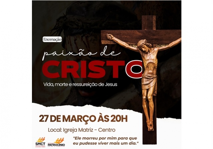 ENCENAÇÃO DA PAIXÃO DE CRISTO SERÁ NESTA QUARTA (27), NA PRAÇA DA MATRIZ