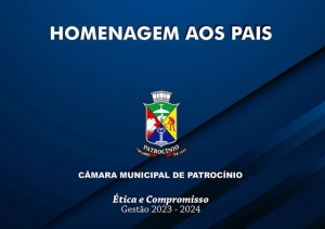 CÂMARA MUNICIPAL HOMENAGEARÁ OS PAIS PATROCINENSES NESTA QUINTA (10)