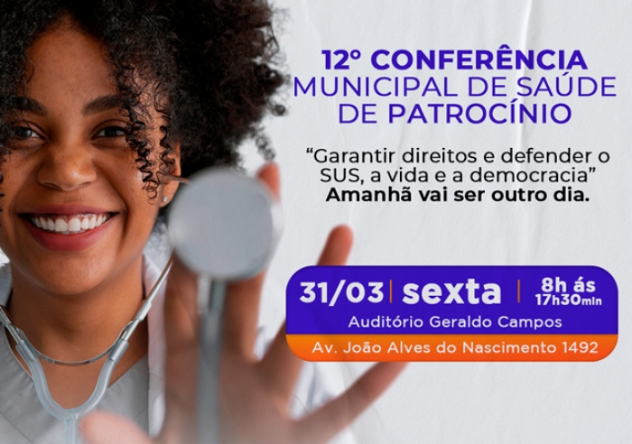 ADMINISTRAÇÃO E CONSELHO MUNICIPAL DE SAÚDE REALIZAM 12ª CONFERÊNCIA MUNICIPAL DE SAÚDE