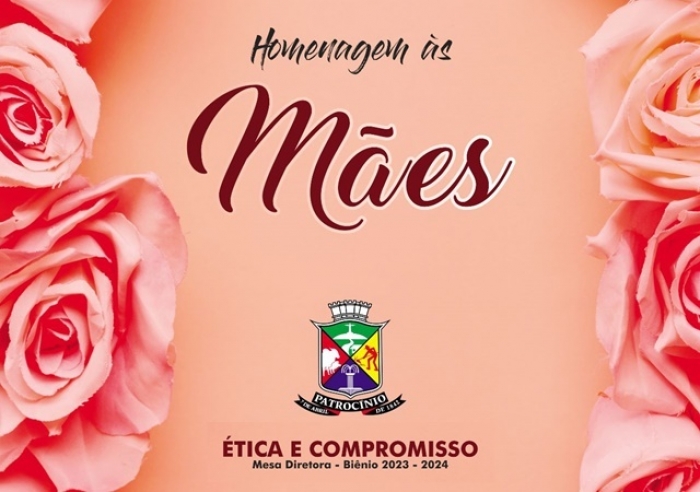 CÂMARA MUNICIPAL | HOMENAGEM ÀS MÃES ACONTECE QUINTA, DIA 11 DE MAIO