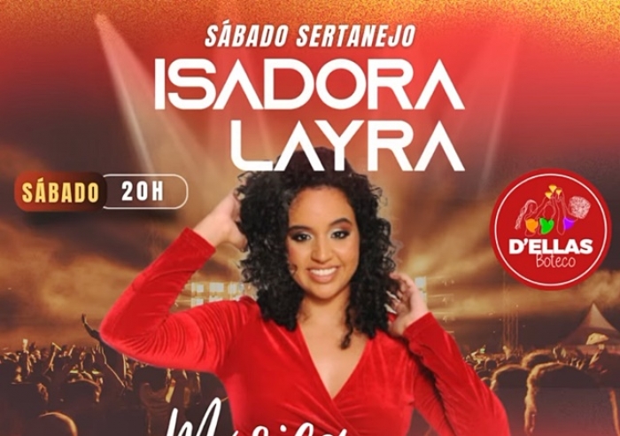 SÁBADO SERTANEJO COM ISADORA LAYRA, NO D’ELLAS BOTECO